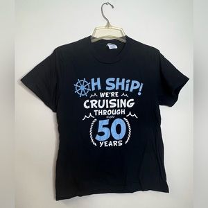 2/$20 ⭐ Oh Ship We're Crusing through 50 Year Aniversary Shirt
